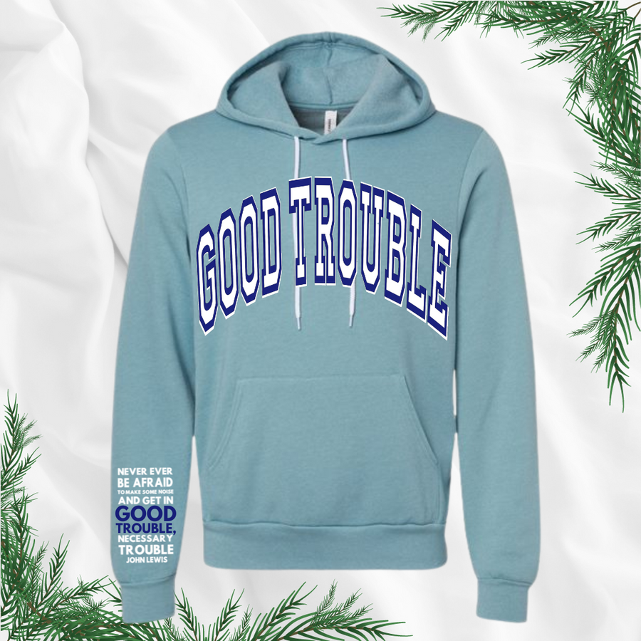 The Good Trouble Hoodie PRE ORDER