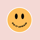The Do it Afraid Sticker